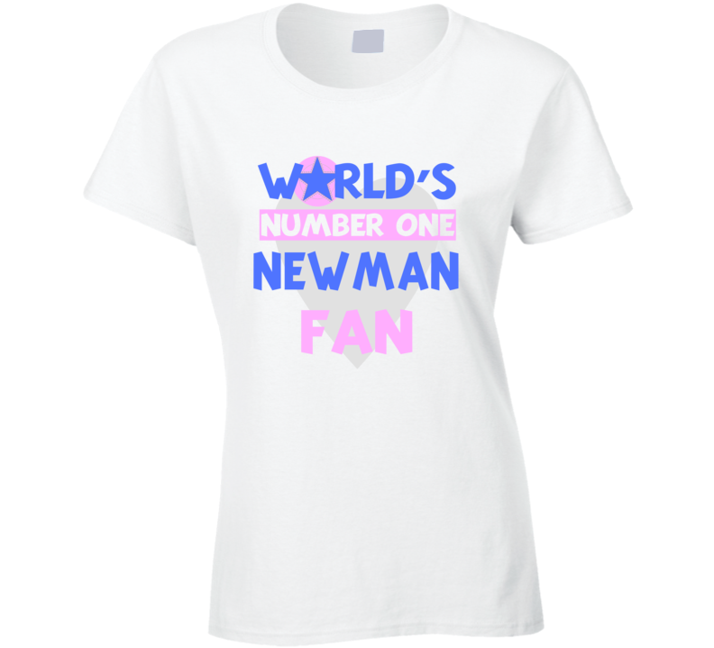 Worlds Number One Fan Newman Celebrities T Shirt