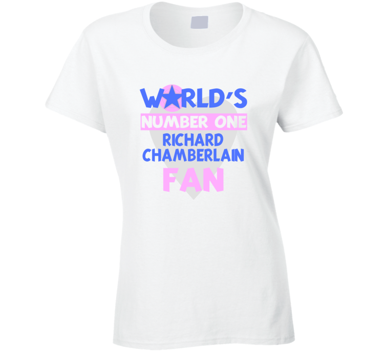 Worlds Number One Fan Richard Chamberlain Celebrities T Shirt