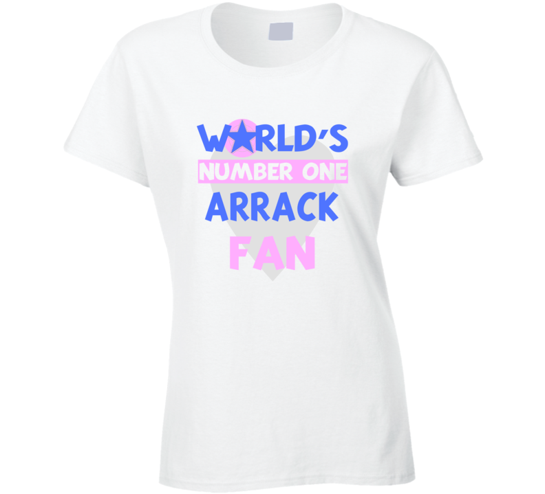 Worlds Number One Fan Arrack Celebrities T Shirt