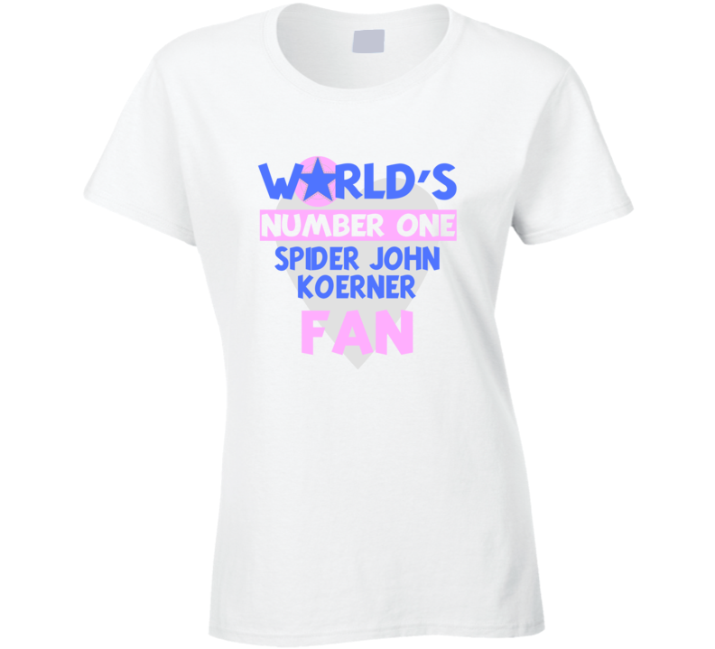 Worlds Number One Fan Spider John Koerner Celebrities T Shirt