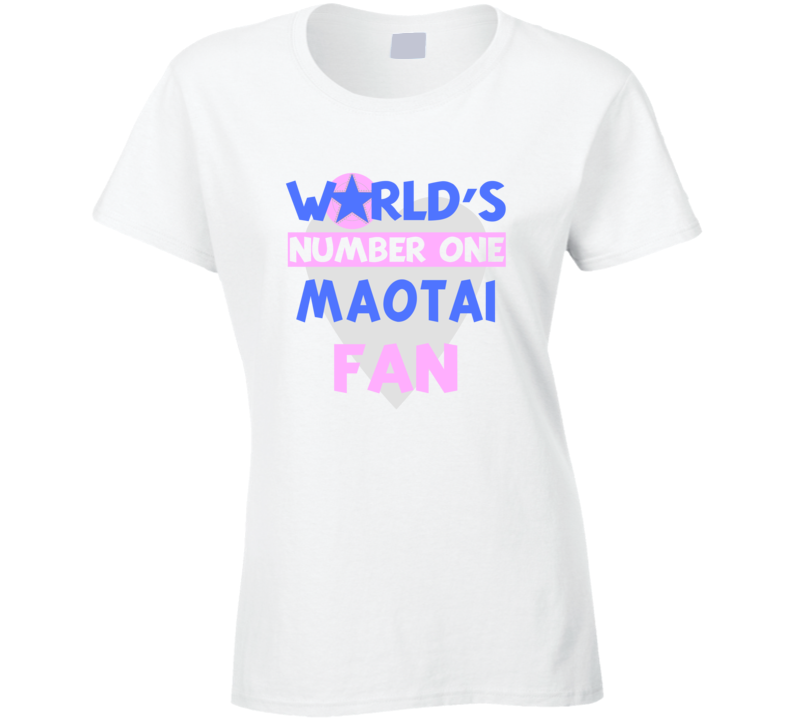 Worlds Number One Fan Maotai Celebrities T Shirt