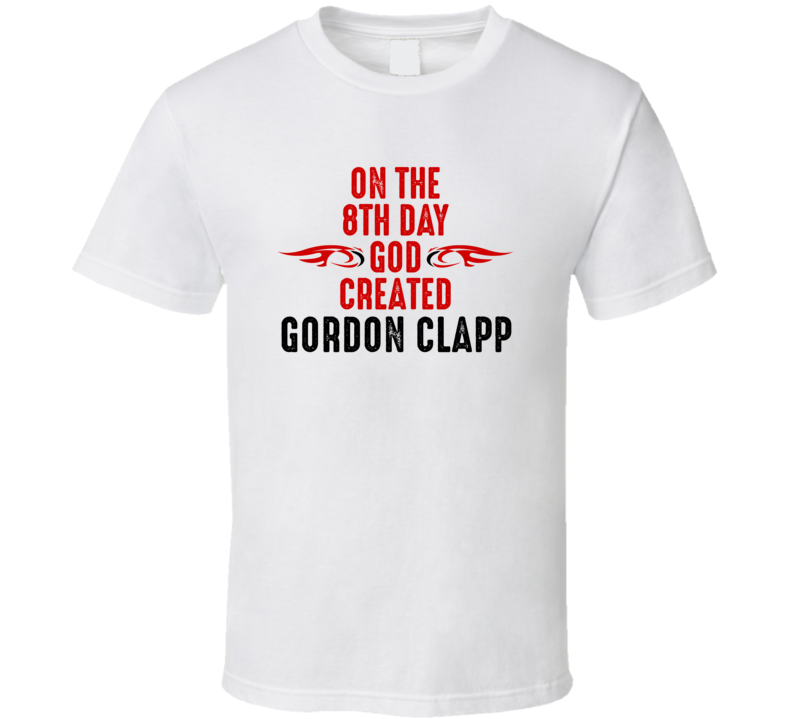 On The Eigth Day God Created Gordon Clapp Celebrities T Shirt