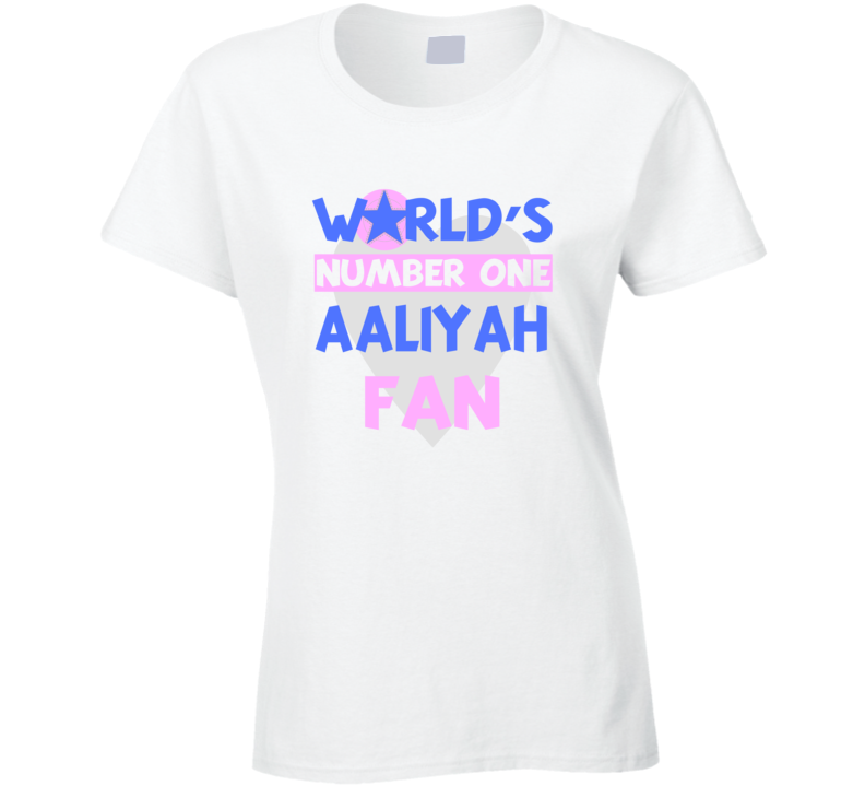 Worlds Number One Fan Aaliyah Celebrities T Shirt