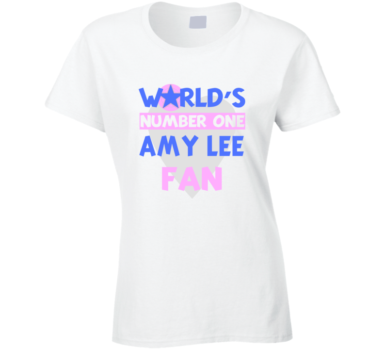 Worlds Number One Fan Amy Lee Celebrities T Shirt