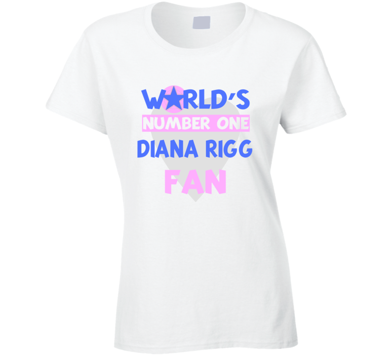 Worlds Number One Fan Diana Rigg Celebrities T Shirt