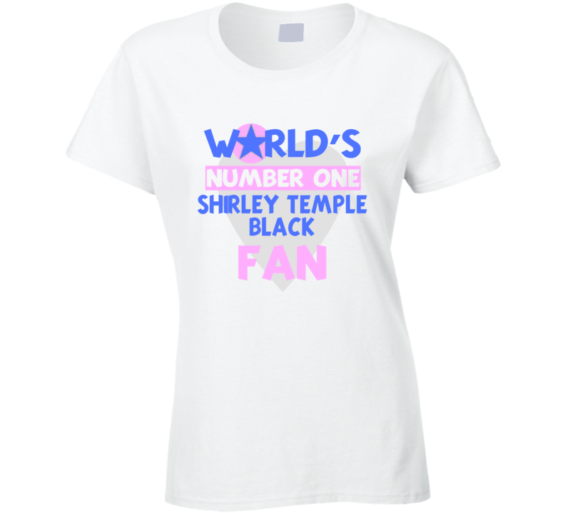 Worlds Number One Fan Shirley Temple Black Celebrities T Shirt