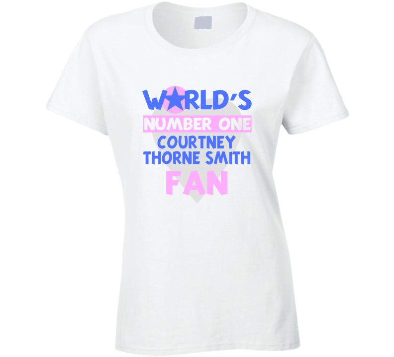 Worlds Number One Fan Courtney Thorne Smith Celebrities T Shirt