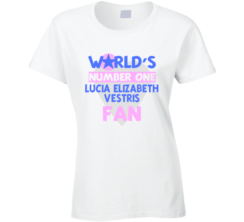 Worlds Number One Fan Lucia Elizabeth Vestris Celebrities T Shirt