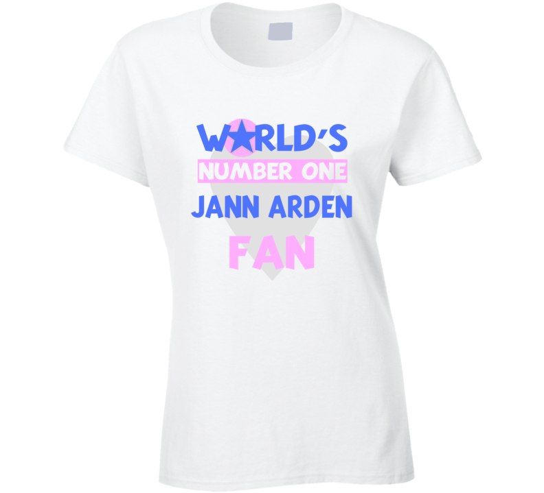 Worlds Number One Fan Jann Arden Celebrities T Shirt