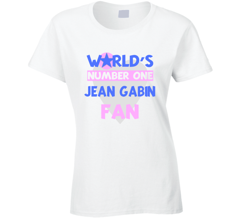 Worlds Number One Fan Jean Gabin Celebrities T Shirt