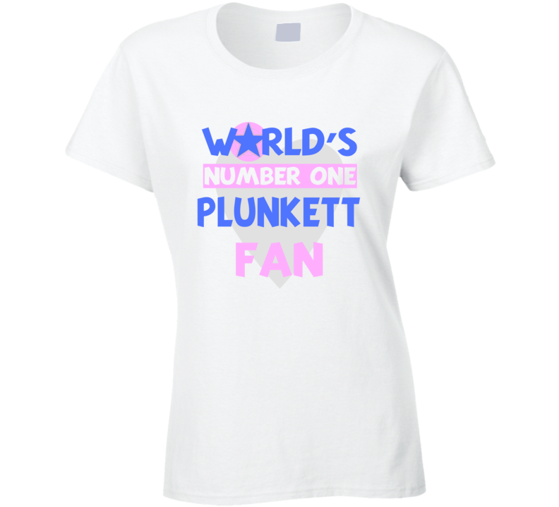 Worlds Number One Fan Plunkett Celebrities T Shirt