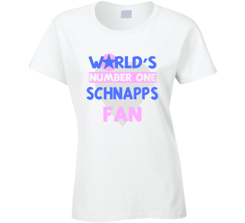 Worlds Number One Fan Schnapps Celebrities T Shirt