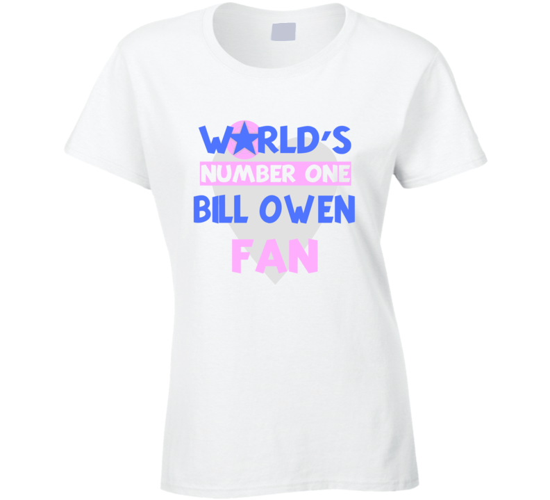 Worlds Number One Fan Bill Owen Celebrities T Shirt