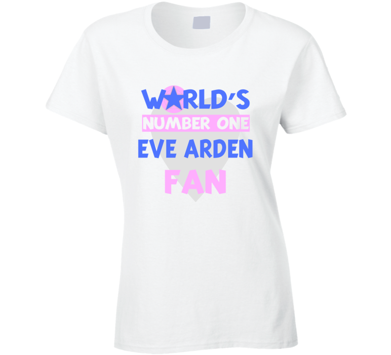 Worlds Number One Fan Eve Arden Celebrities T Shirt