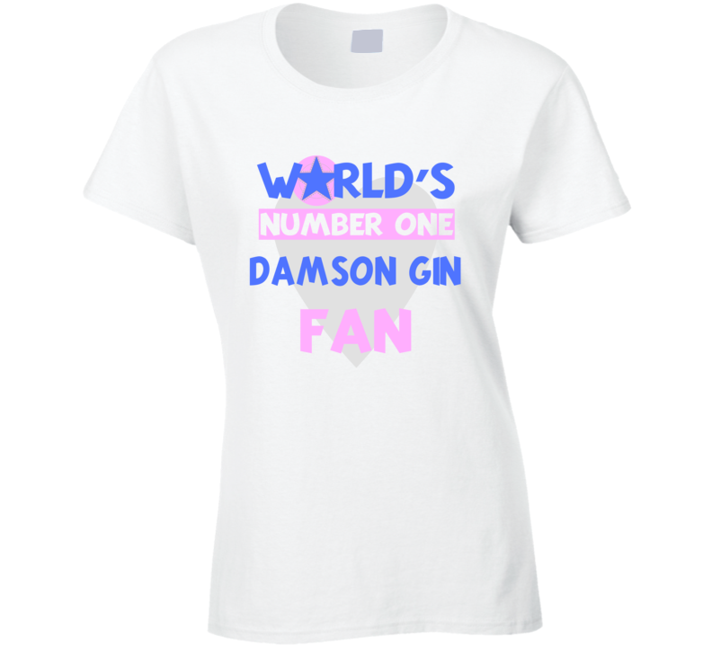 Worlds Number One Fan Damson Gin Celebrities T Shirt