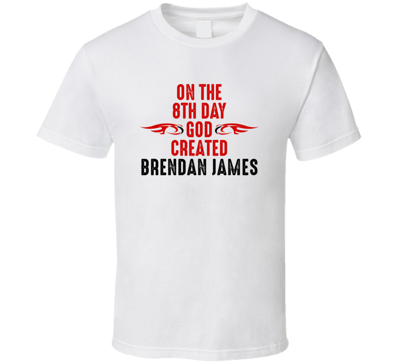 On The Eigth Day God Created Brendan James Celebrities T Shirt