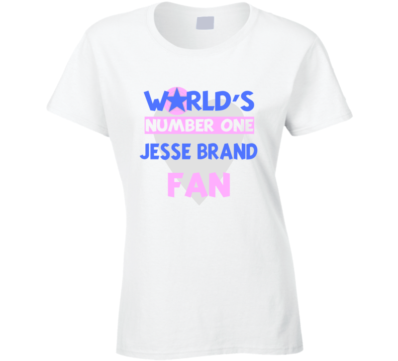 Worlds Number One Fan Jesse Brand Celebrities T Shirt