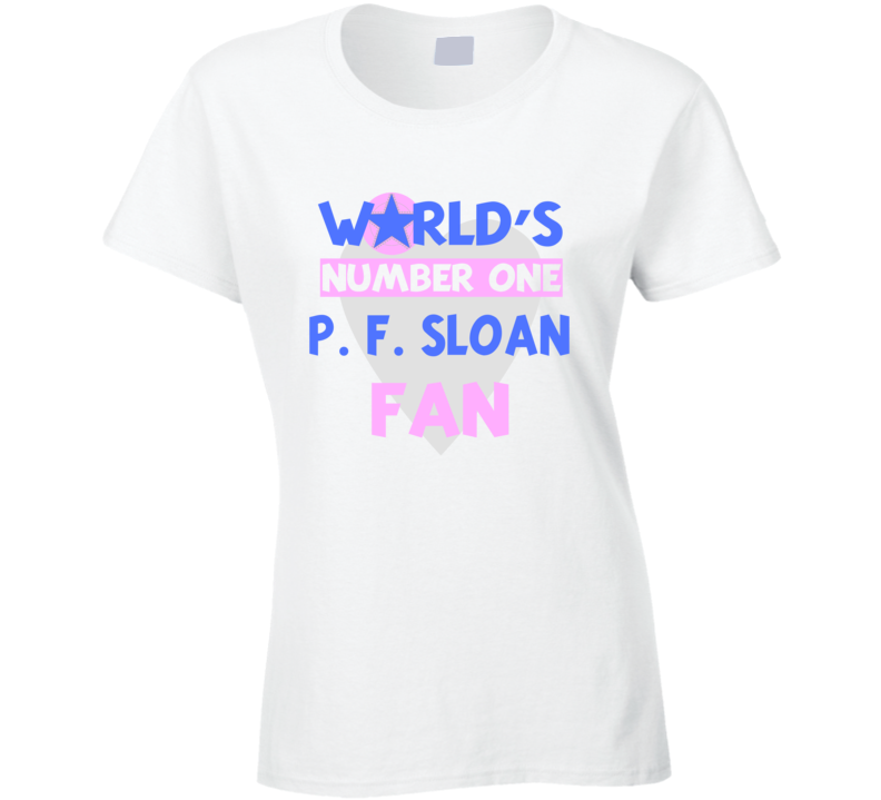 Worlds Number One Fan P. F. Sloan Celebrities T Shirt