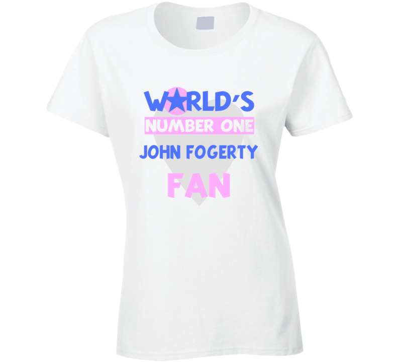 Worlds Number One Fan John Fogerty Celebrities T Shirt