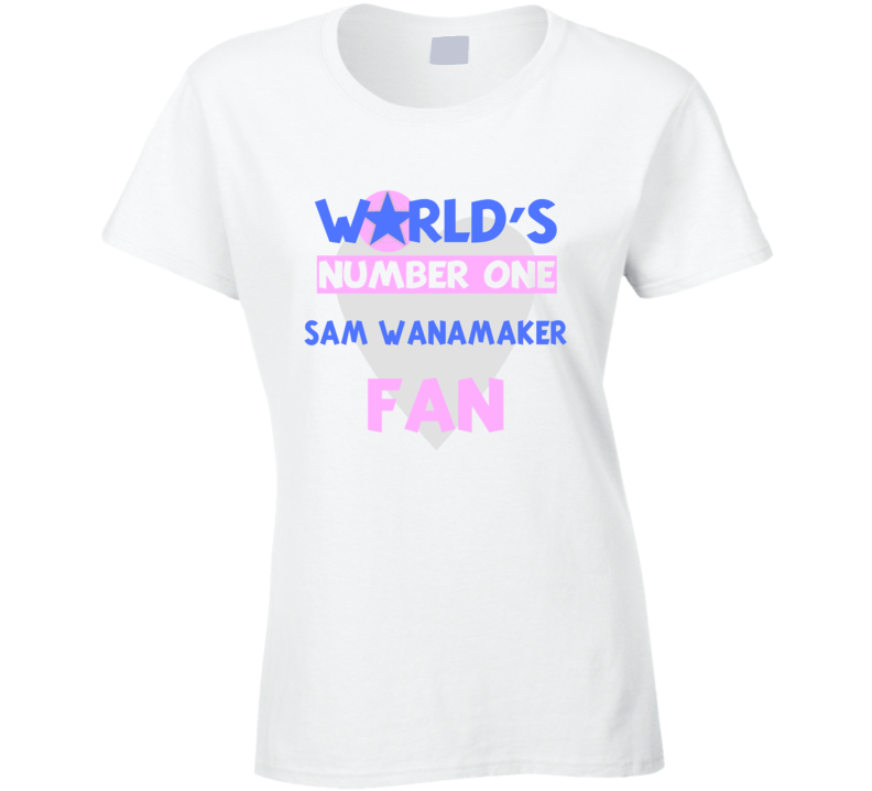 Worlds Number One Fan Sam Wanamaker Celebrities T Shirt