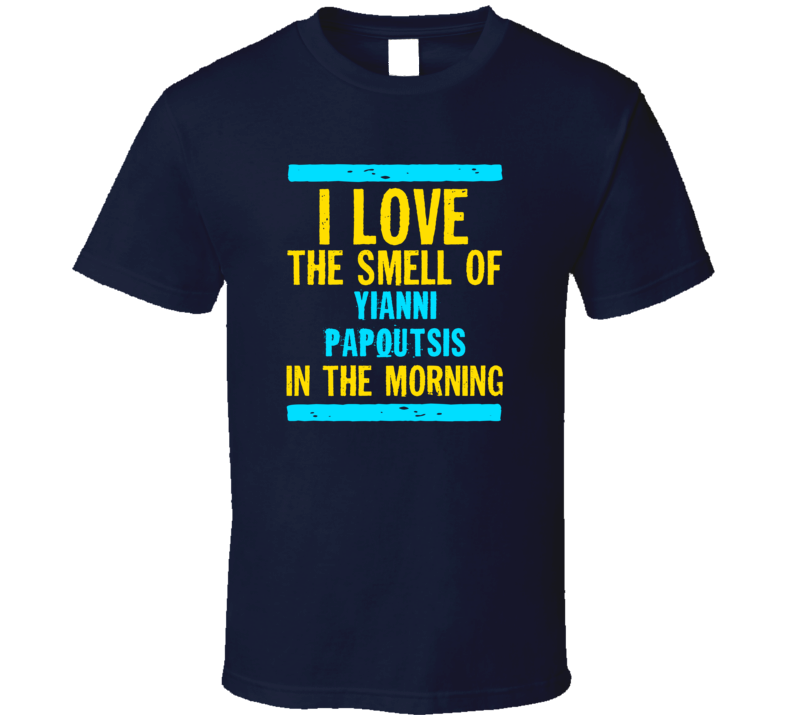 I Love The Smell Of Yianni Papoutsis Funny T Shirt