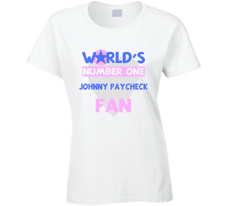 Worlds Number One Fan Johnny Paycheck Celebrities T Shirt