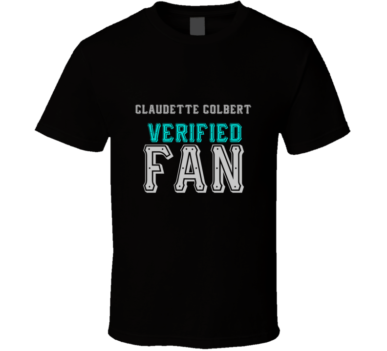 CLAUDETTE COLBERT Verified Fan  Celebrities T Shirt