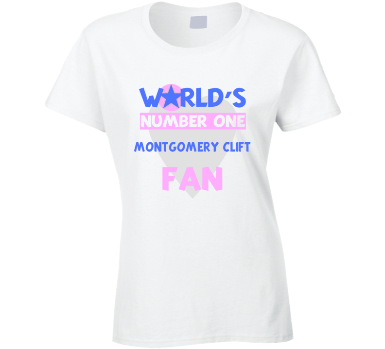 Worlds Number One Fan Montgomery Clift Celebrities T Shirt