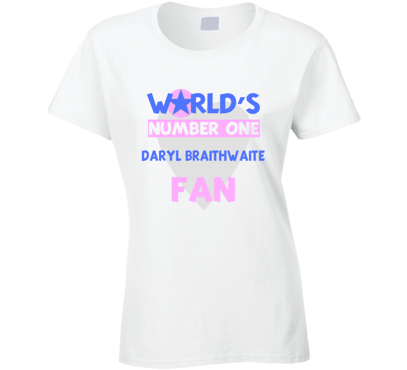 Worlds Number One Fan Daryl Braithwaite Celebrities T Shirt