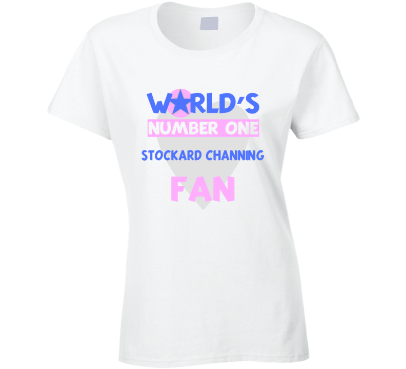 Worlds Number One Fan Stockard Channing Celebrities T Shirt