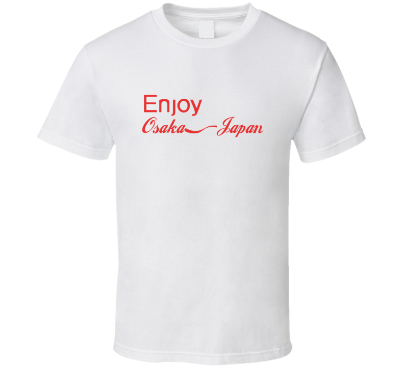 Enjoy Osaka, Japan Countries T Shirts