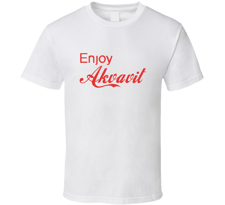 Enjoy Akvavit Liquor T Shirts