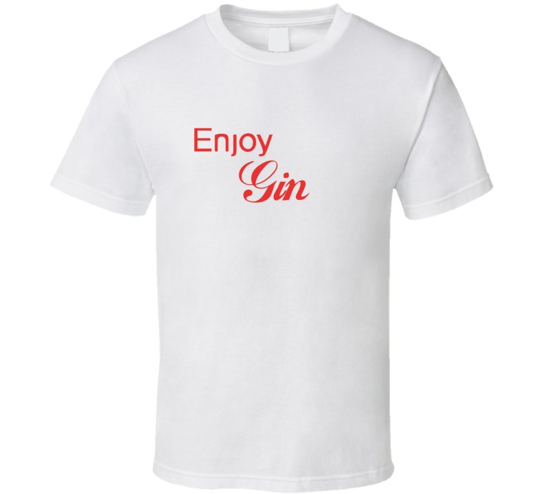 Enjoy Gin Liquor T Shirts