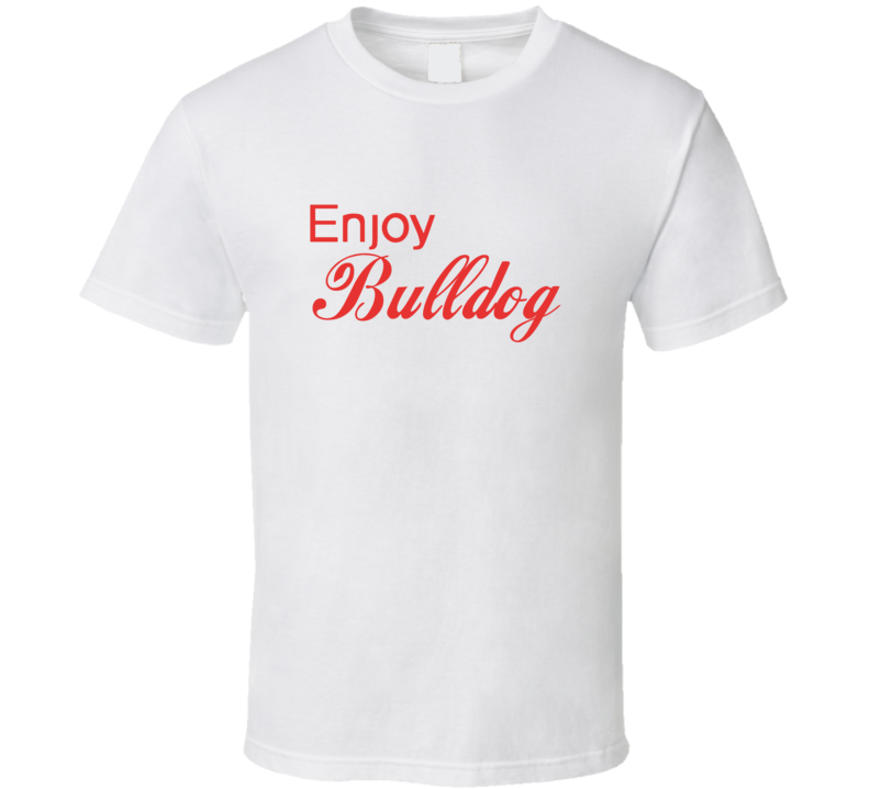 Enjoy Bulldog Dogs T Shirts