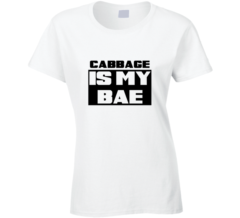 Cabbage Is My Bae Funny Food Tshirt
