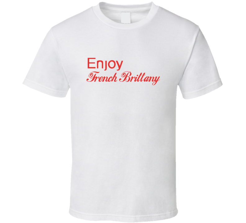 Enjoy French Brittany Dogs T Shirts