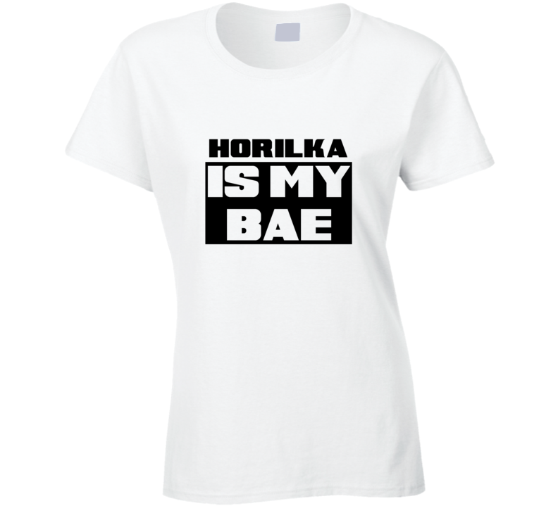 Horilka Is My Bae Funny Food Tshirt