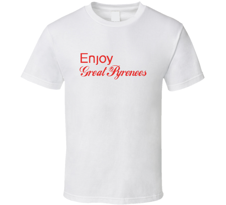 Enjoy Great Pyrenees Dogs T Shirts