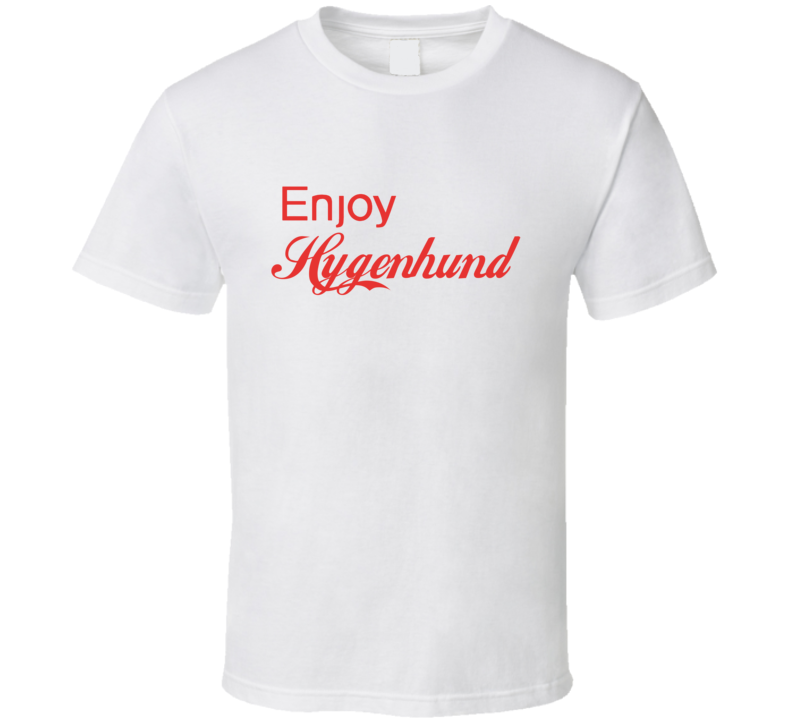 Enjoy Hygenhund Dogs T Shirts