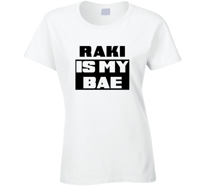 Raki Is My Bae Funny Liquor Tshirt