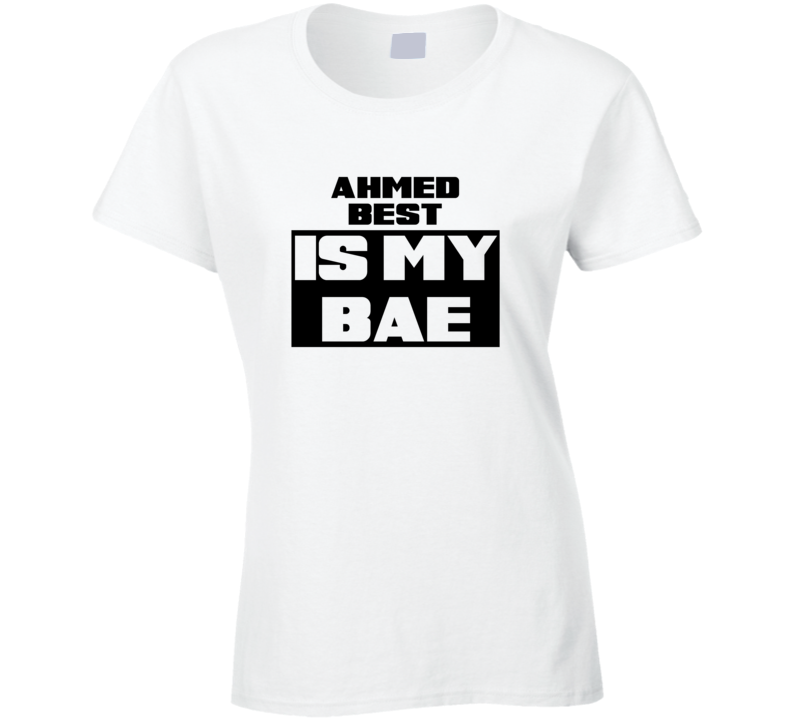 Ahmed Best Is My Bae Funny Celebrities Tshirt