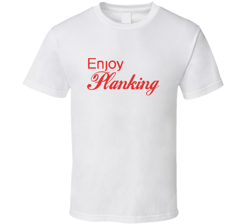 Enjoy Planking Hobbies T Shirts