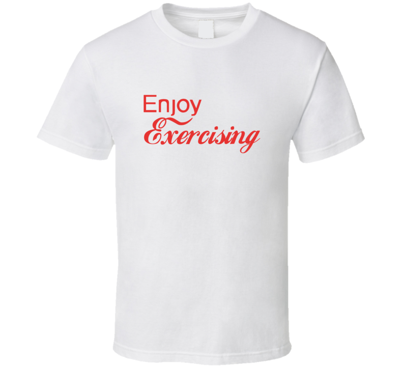 Enjoy Exercising Hobbies T Shirts