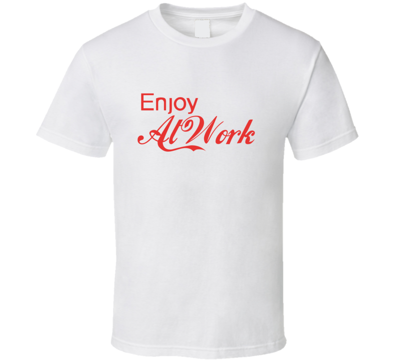 Enjoy At Work Hobbies T Shirts