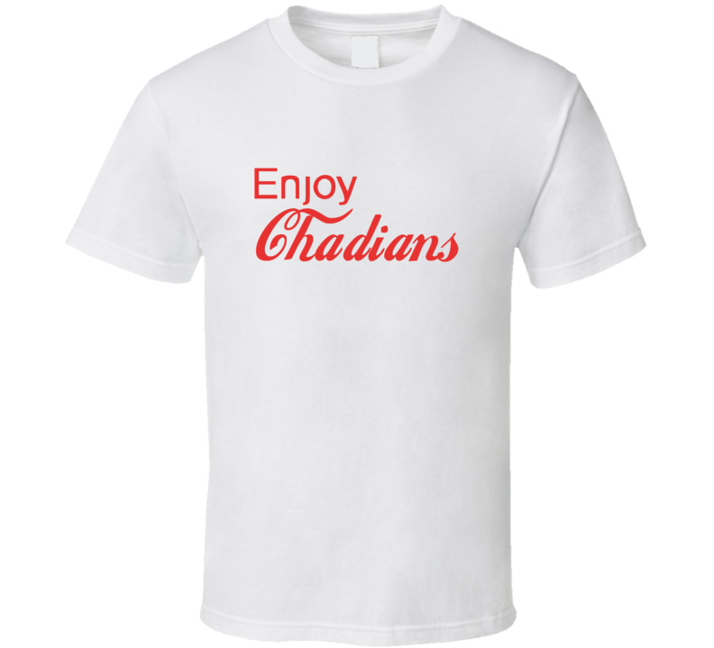 Enjoy Chadians Nationalities T Shirts