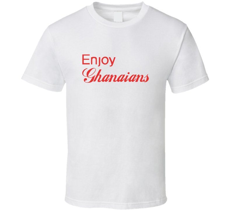 Enjoy Ghanaians Nationalities T Shirts