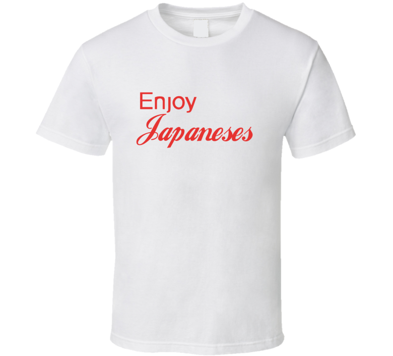 Enjoy Japaneses Nationalities T Shirts