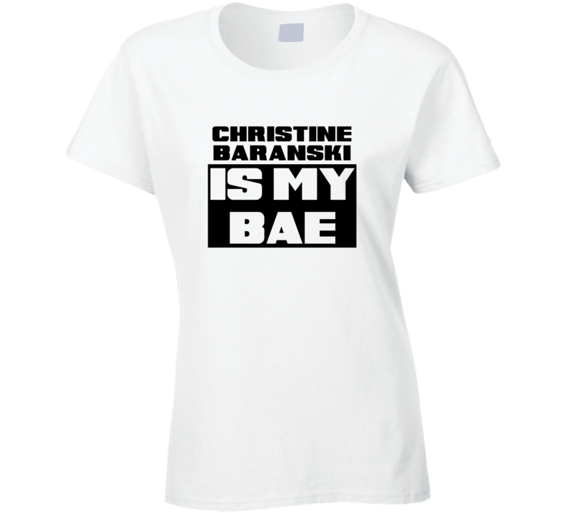 Christine Baranski Is My Bae Funny Celebrities Tshirt