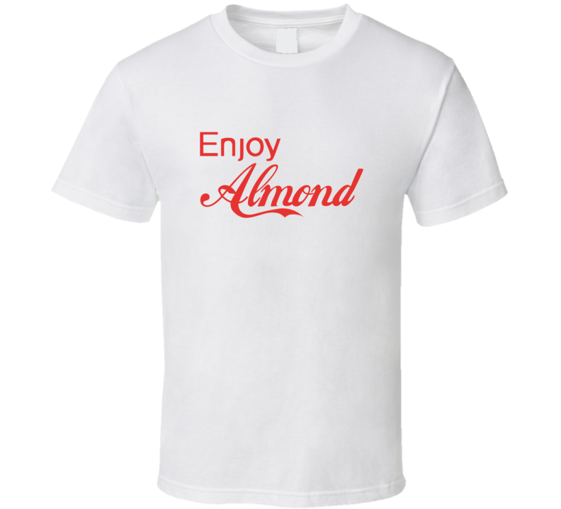 Enjoy Almond Food T Shirts