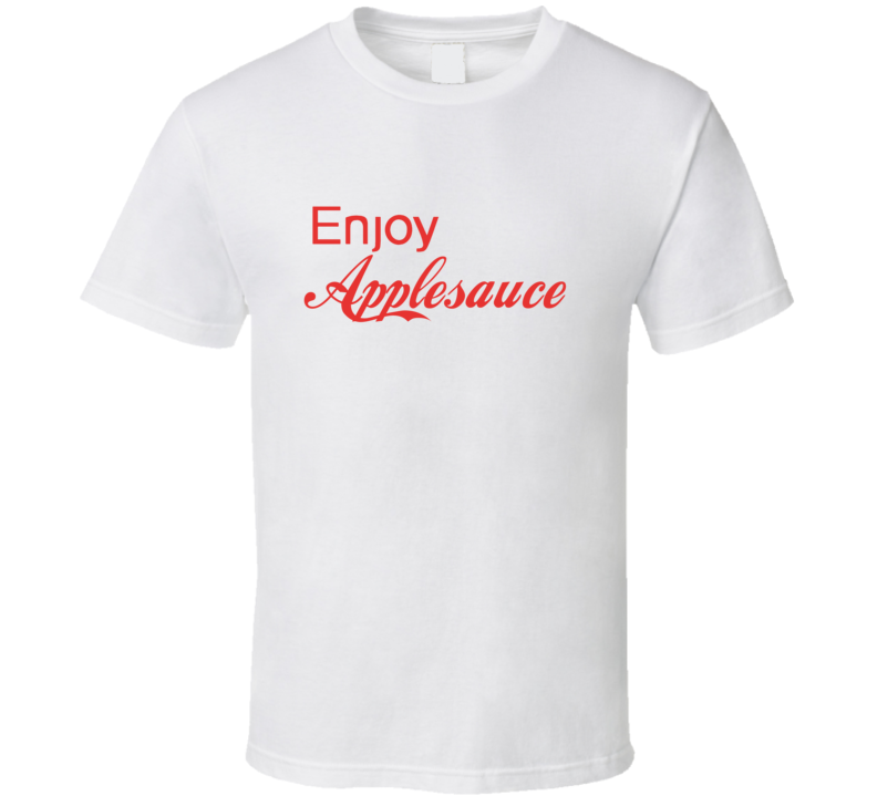 Enjoy Applesauce Food T Shirts